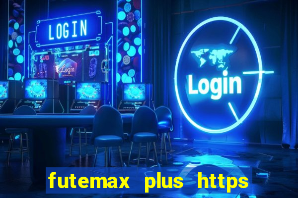 futemax plus https futemax plus